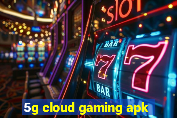 5g cloud gaming apk